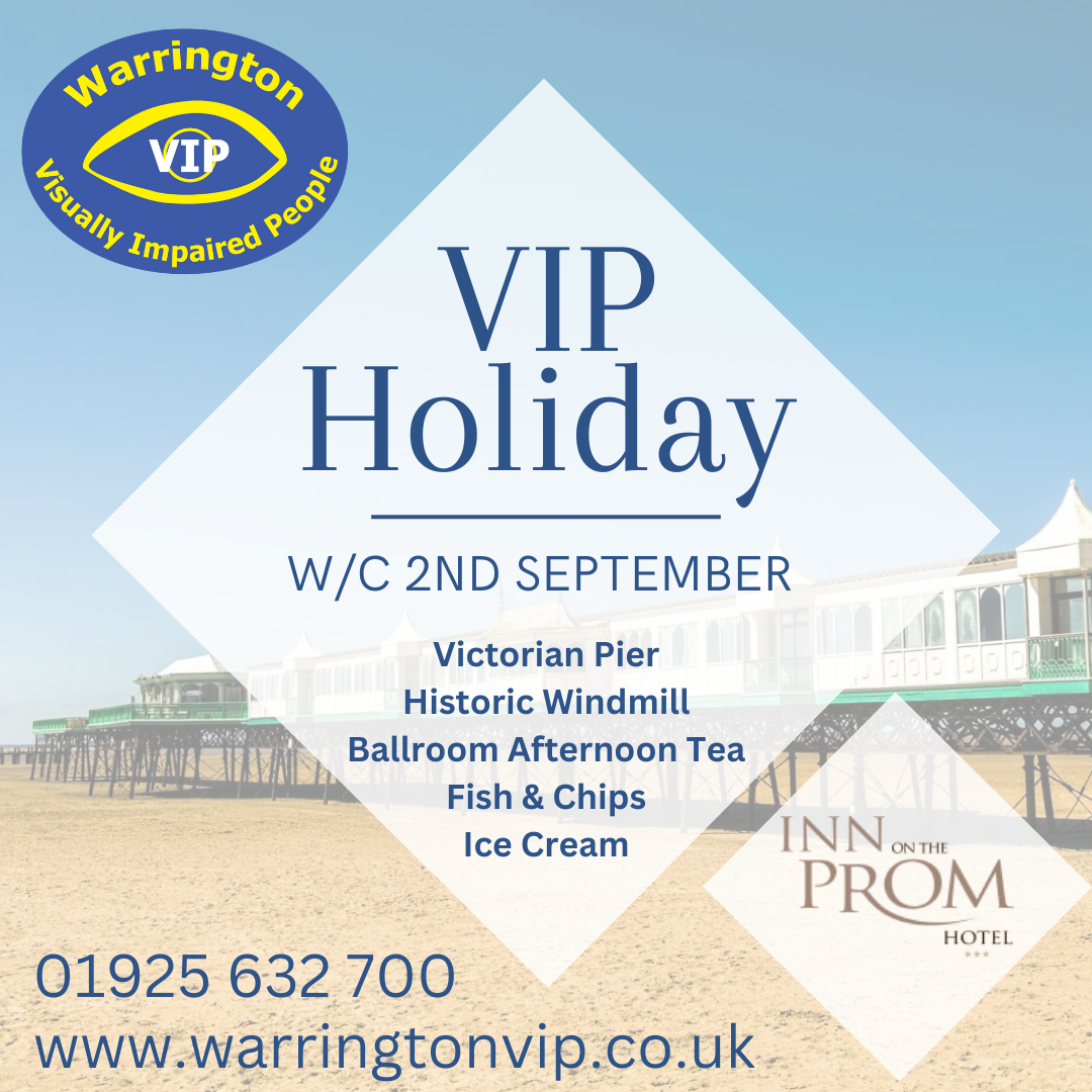 VIP Logo and picture of Lytham St Annes with text: VIP Holiday w/c 2nd September, Victorian Pier Historic Windmill Ballroom Afternoon Tea Fish & Chips Ice Cream, Contact 01925 632700, info@warringtonvip.co.uk